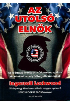 Az utolsó elnök - Az időutazó Trump és a QAnon mozgalom - Az elmélet, amely felforgatta Amerikát