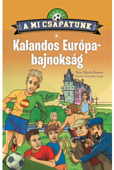 A mi csapatunk 5. - Kalandos Európa-bajnokság