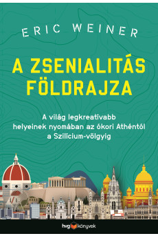 A zsenialitás földrajza - A világ legkreatívabb helyeinek nyomában az ókori Athéntól a Szilícium-völgyig (e-könyv)