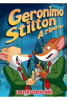 Geronimo Stilton: A riporter - Ez az ÉN szenzációm! (képregény)