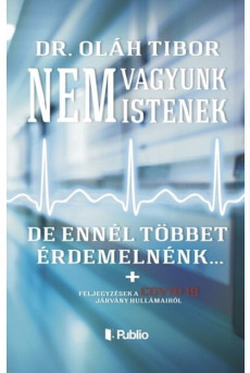 Nem vagyunk istenek, de ennél többet érdemelnénk