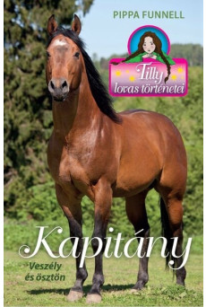 Kapitány - Veszély és ösztön - Tilly lovas történetei 16.