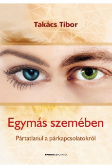 Egymás szemében /Pártatlanul a párkapcsolatokról