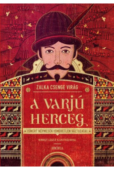 A varjúherceg - Ismert mesék ismeretlen változatai
