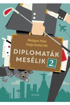Diplomaták mesélik 2.
