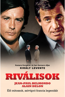 Riválisok - Élő mítoszok, szívtipró francia legendák