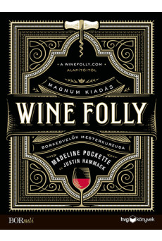 Wine Folly: Magnum kiadás - Borkedvelők mesterkurzusa