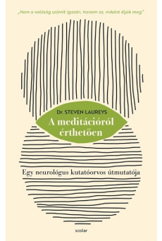 A meditációról érthetően - Egy neurológus kutatóorvos útmutatója