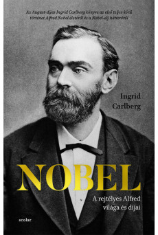 Nobel - A rejtélyes Alfred világa és díjai