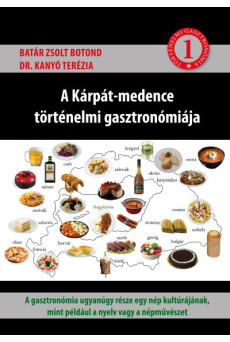 A Kárpát-medence történelmi gasztronómiája 1.