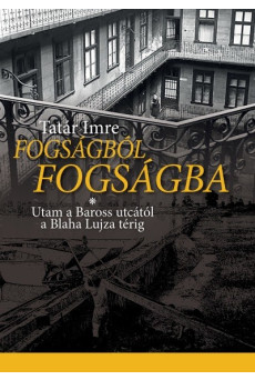 Fogságból fogságba - Utam a Baross utcától a Blaha Lujza térig
