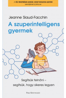 A szuperintelligens gyermek - Segítsük felnőni - segítsük, hogy sikeres legyen (e-könyv)