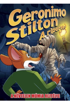 Geronimo Stilton: A riporter - A névtelen múmia rejtélye (képregény)