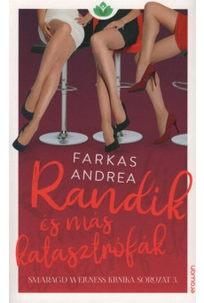 Randik és más katasztrófák - Smaragd wellness klinika sorozat 3.