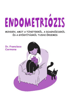Endometriózis - Minden, amit a tünetekről, a diagnózisról és a gyógyításról tudni érdemes