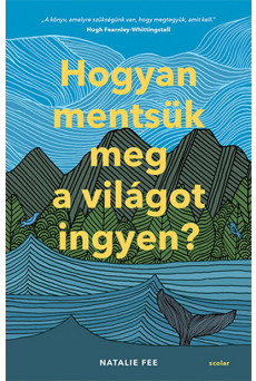 Hogyan mentsük meg a világot ingyen?