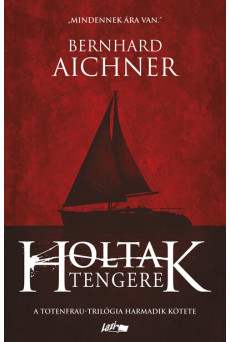 Holtak tengere - A Totenfrau-trilógia 3.