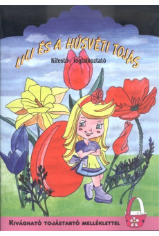 Lili és a húsvéti tojás - Kifestő-foglalkoztató /Kivágható tojástartó melléklettel §H