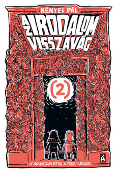 Az irodalom visszavág 2. - A paradicsomkerttől a pokol kapujáig (új kiadás)