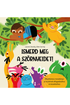 Ismerd meg a szörnyeidet! - Mindfulness mesekönyv az érzelmek elfogadásához és kezeléséhe