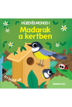 Madarak a kertben - Húzd és mondd!