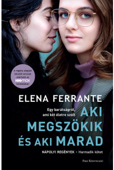 Aki megszökik és aki marad - Nápolyi regények 3. (4. kiadás)