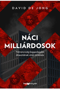 Náci milliárdosok - Németotszág leggazdagabb dinasztiáinak sötét története