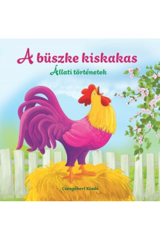 A büszke kiskakas - Állati történetek
