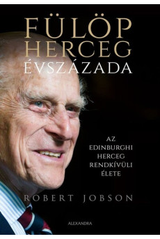 Fülöp herceg évszázada - Az edinburghi herceg rendkívüli élete