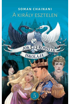 Jók és Rosszak Iskolája 5. - A király esztelen (új kiadás)