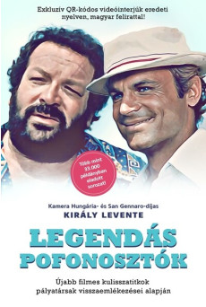 Legendás pofonosztók - Újabb filmes kulisszatitkok pályatársak visszaemlékezései alapján - Akiknek a filmjein, zenéin nőttünk fe