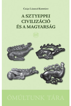 A sztyeppei civilizáció és a magyarság (e-könyv)