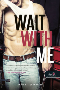 Wait With Me – Várj velem (Várj velem 1.) - Várj velem