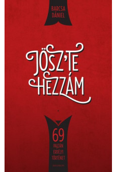Jösz te hezzám! - 69 pajzán erdélyi történet (e-könyv)