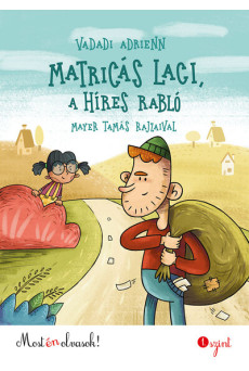 Matricás Laci, a híres rabló - Most én olvasok! 1. szint (új kiadás)
