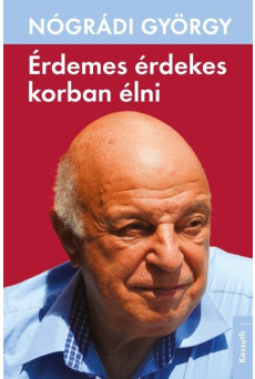 Érdemes érdekes korban élni