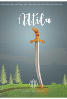 Attila - A hunok vezére a magyar folklórban - A Nemzeti Kultúrtörténet Kincsestára