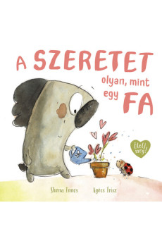 A szeretet olyan, mint egy fa - Ölelj meg!