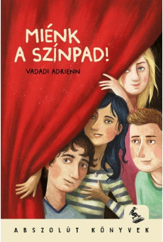 Miénk a színpad (új kiadás)