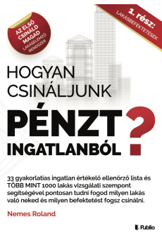 Hogyan csináljunk Pénzt ingatlanból? (e-könyv)