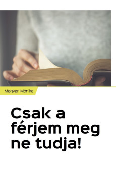 Csak a férjem meg ne tudja! (e-könyv)