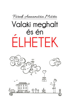 Valaki meghalt és én élhetek (e-könyv)