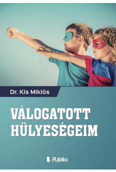 Válogatott hülyeségeim (e-könyv)