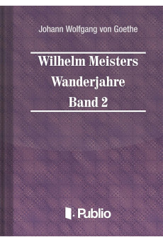 Wilhelm Meisters Wanderjahre Band 2 (e-könyv)
