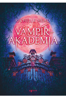 Vámpírakadémia - Vámpírakadémia 1.