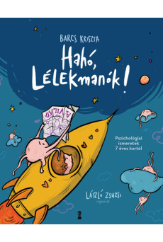 Utazás a lelked körül - Pszichológiai ismeretek 7 éves kortól