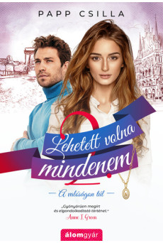 Lehetett volna mindenem - A valóságon túl