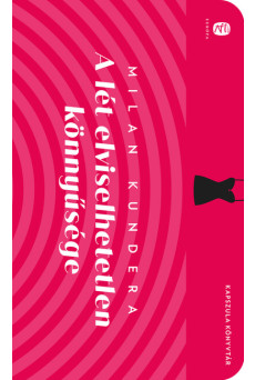 A lét elviselhetetlen könnyűsége - Európa Kapszula Könyvtár