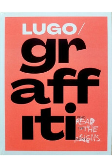 Lugo: Graffiti – Read the Sign