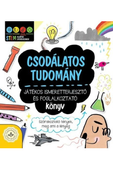Csodálatos tudomány - Játékos ismeretterjesztő és foglalkoztató könyv